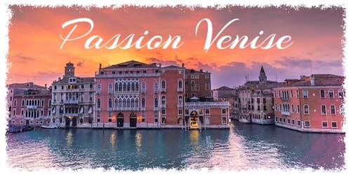 blog voyage venise Passion Venise
